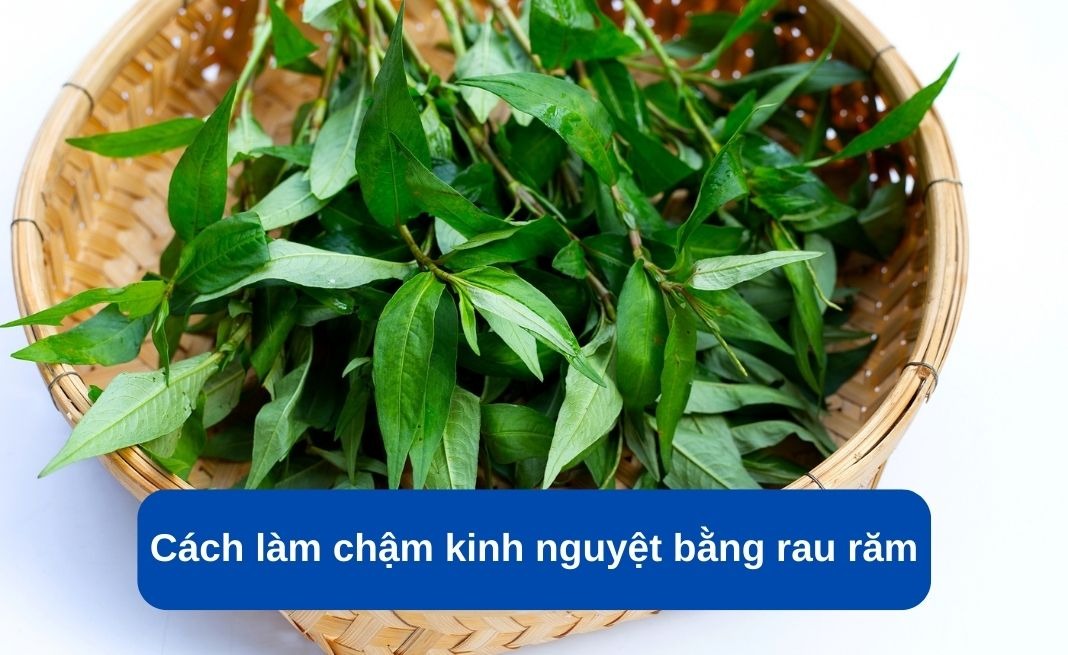 7 cách làm chậm kinh nguyệt tự nhiên thuốc làm chậm kinh nguyệt gây ảnh hưởng gì