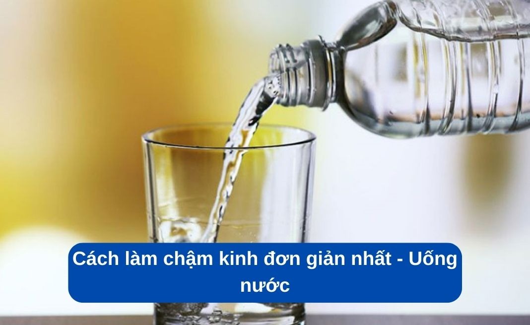 7 cách làm chậm kinh nguyệt tự nhiên thuốc làm chậm kinh nguyệt gây ảnh hưởng gì
