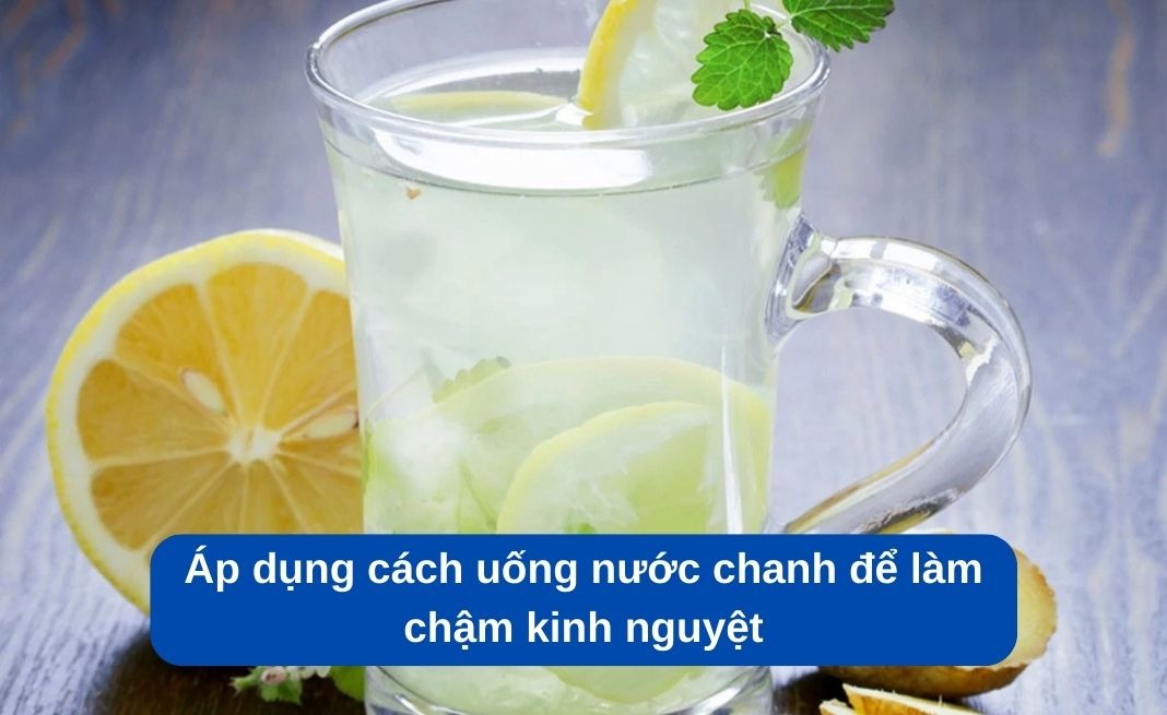 7 cách làm chậm kinh nguyệt tự nhiên thuốc làm chậm kinh nguyệt gây ảnh hưởng gì