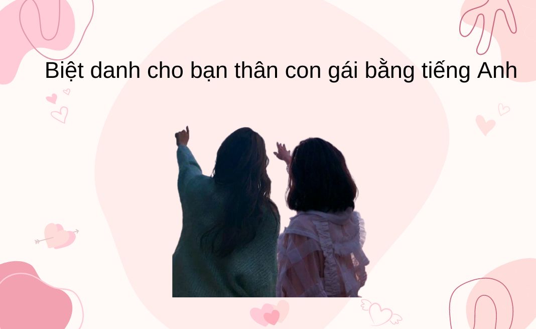 biệt danh cho bạn thân bằng tiếng anh