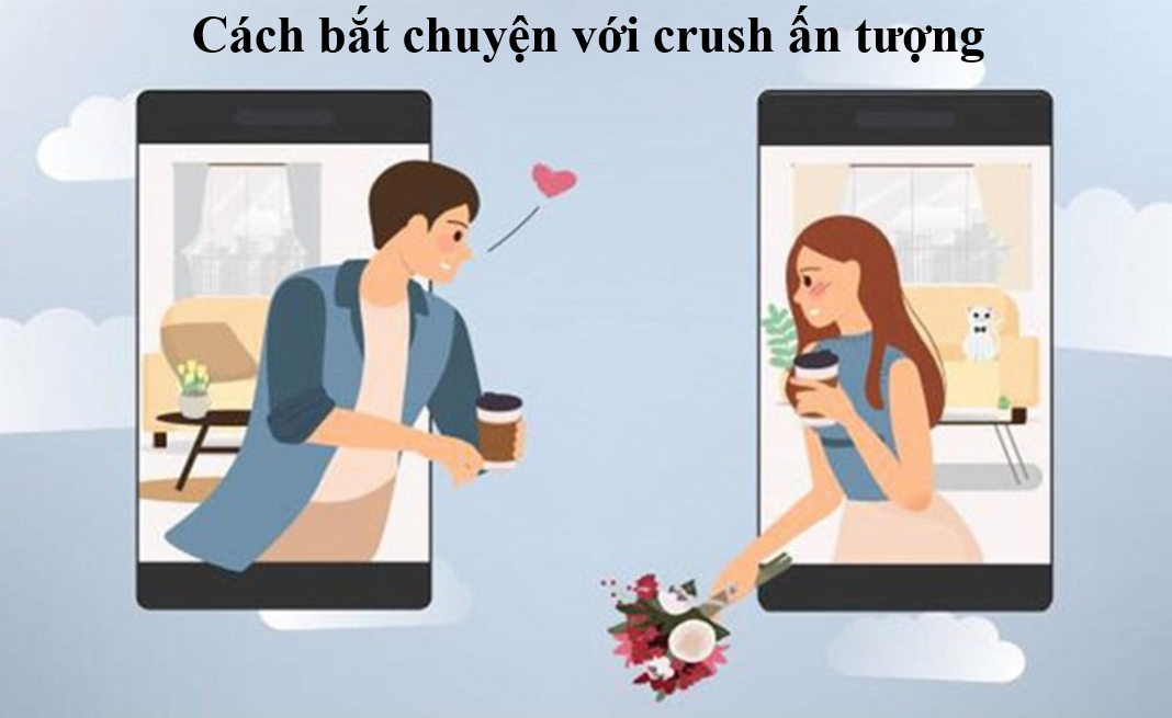 cách bắt chuyện với chuyện với crush