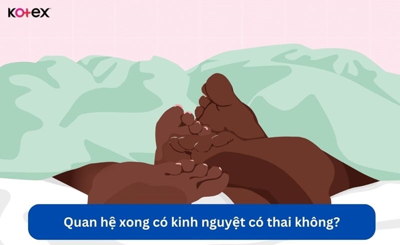 có kinh nguyệt sau khi quan hệ có thai không