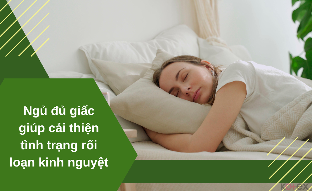 Ngủ đủ giấc giúp cải thiện tình trạng rối loạn kinh nguyệt