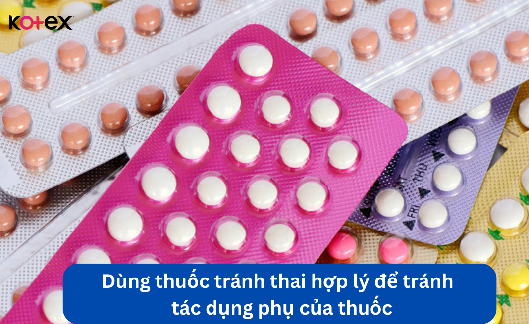 Dùng thuốc tránh thai hợp lý để tránh tác dụng phụ của thuốc